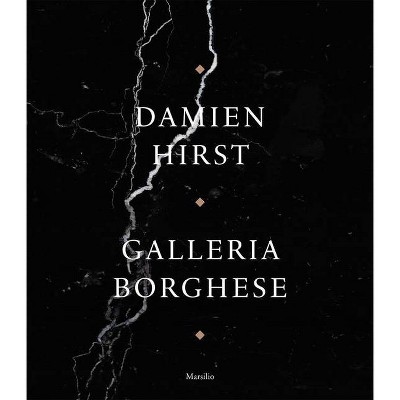 Damien Hirst: Galleria Borghese - by  Mario Codognato & Anna Coliva (Hardcover)