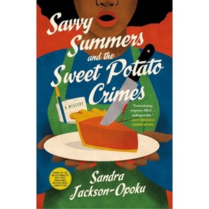 Savvy Summers and the Sweet Potato Crimes - (Savvy Summers Mysteries) by Sandra Jackson-Opoku - 1 of 1