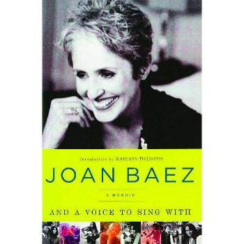 And a Voice to Sing with - by  Joan Baez (Paperback)