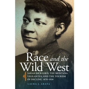 Race and the Wild West - (Race and Culture in the American West) by  Laura J Arata (Paperback) - 1 of 1