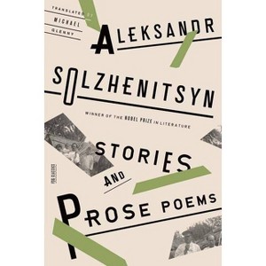 Stories and Prose Poems - (FSG Classics) by  Aleksandr Solzhenitsyn (Paperback) - 1 of 1