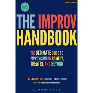 The Improv Handbook - (Performance Books) 2nd Edition by  Tom Salinsky & Deborah Frances-White (Hardcover) - 1 of 1