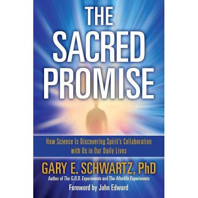 Sacred Promise - by  Gary E Schwartz (Paperback)