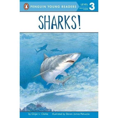 Sharks! - (Penguin Young Readers, Level 3) by  Ginjer L Clarke (Paperback)