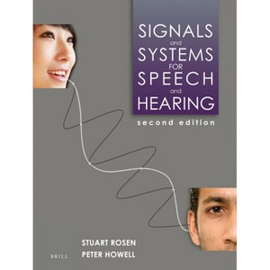 Signals and Systems for Speech and Hearing - 2nd Edition by  Stuart Rosen (Paperback) - 1 of 1