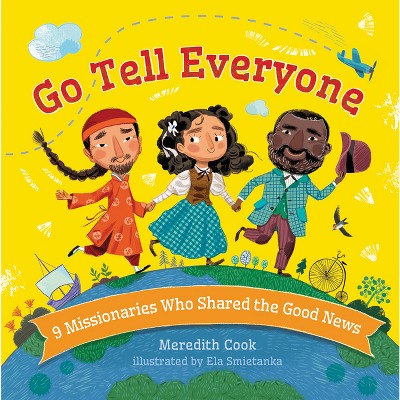 Go Tell Everyone - by  Meredith Cook (Board Book)