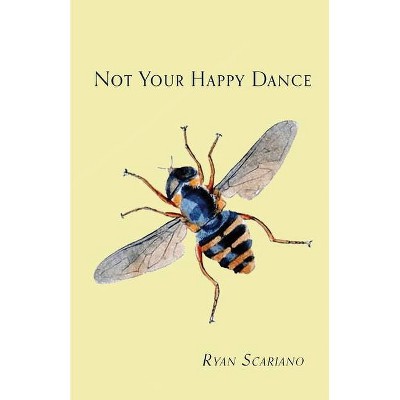 Not Your Happy Dance - by  Ryan Scariano (Paperback)