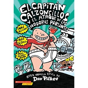 El Capitán Calzoncillos Y El Ataque de Los Inodoros Parlantes (Captain Underpants #2) - by  Dav Pilkey (Paperback) - 1 of 1