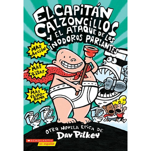 El Capitán Calzoncillos Y El Ataque De Los Inodoros Parlantes (captain  Underpants #2) - By Dav Pilkey (paperback) : Target