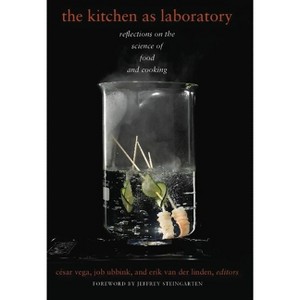 The Kitchen as Laboratory - (Arts and Traditions of the Table: Perspectives on Culinary H) by  César Vega & Job Ubbink & Erik Van Der Linden - 1 of 1