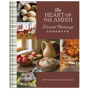 The Heart of the Amish Harvest Blessings Cookbook - by Compiled by ...