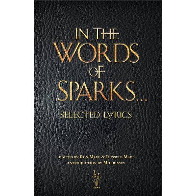 In the Words of Sparks...Selected Lyrics - by  Ron Mael & Russell Mael (Hardcover)