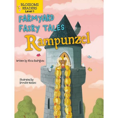 Rampunzel - (Farmyard Fairy Tales) by  Alicia Rodriguez (Paperback)