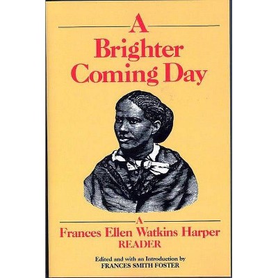 A Brighter Coming Day - by  Frances Smith Foster (Paperback)