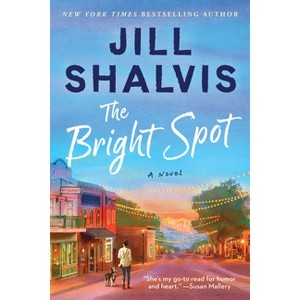 The Bright Spot - (Sunrise Cove) by  Jill Shalvis (Paperback) - 1 of 1