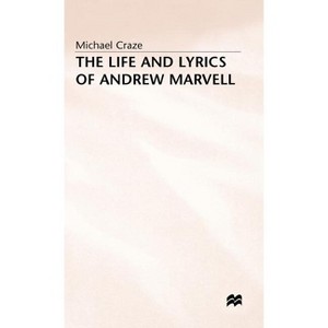 The Life and Lyrics of Andrew Marvell - by  Michael Craze (Hardcover) - 1 of 1
