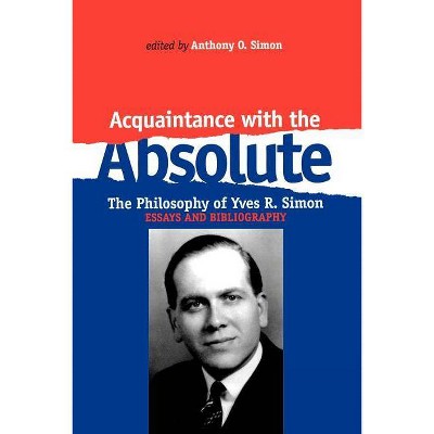 Acquaintance with the Absolute - Annotated by  Anthony O Simon (Paperback)