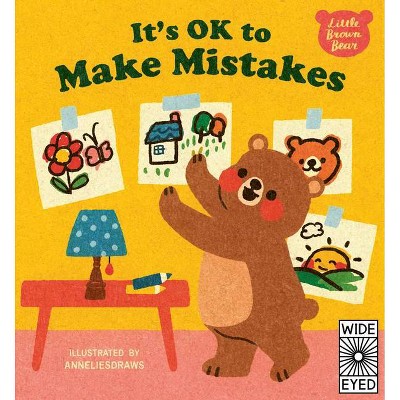 It's Ok to Make Mistakes - (Little Brown Bear) by  Anneliesdraws (Hardcover)