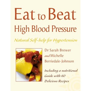 High Blood Pressure - (Eat to Beat) by  Brewer & Michelle Berriedale-Johnson (Paperback) - 1 of 1