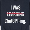 Men's - Instant Message - I Was Learning Chatgpting Graphic Fleece Sweatshirt - 2 of 4