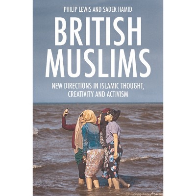 British Muslims - Annotated by  Philip Lewis & Sadek Hamid (Paperback)