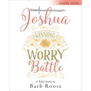 Joshua - Women's Bible Study Leader Guide - by  Barb Roose (Paperback) - 1 of 1