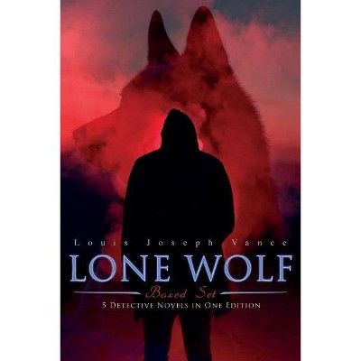 LONE WOLF Boxed Set - 5 Detective Novels in One Edition - by  Louis Joseph Vance (Paperback)