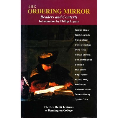The Ordering Mirror - by  Phillip Lopate (Hardcover)
