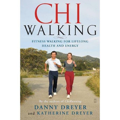 Chiwalking - by  Danny Dreyer & Katherine Dreyer (Paperback)