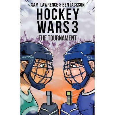 Hockey Wars 3 - by  Sam Lawrence & Ben Jackson (Paperback)