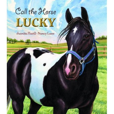 Call the Horse Lucky - by  Juanita Havill (Hardcover)