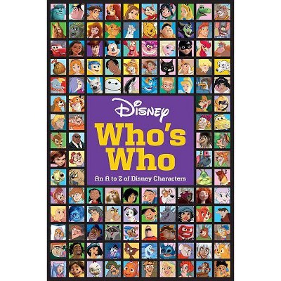  Disney Who's Who : An A to Z of Disney Characters -  by Disney Book Group (Paperback) 