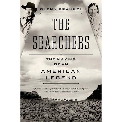 The Searchers - by  Glenn Frankel (Paperback)