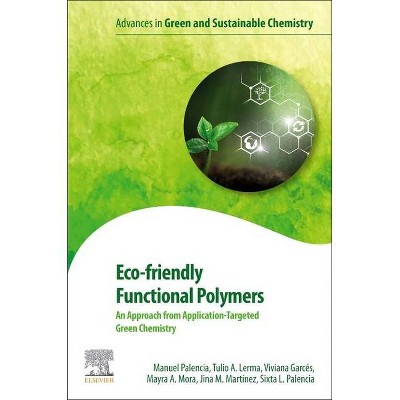 Eco-Friendly Functional Polymers - (Advances in Green Chemistry) (Paperback)