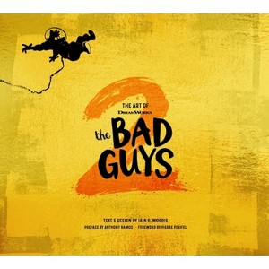 The Art of DreamWorks the Bad Guys 2 - (The Art of DreamWorks Animation) by  Iain R Morris (Hardcover) - 1 of 1