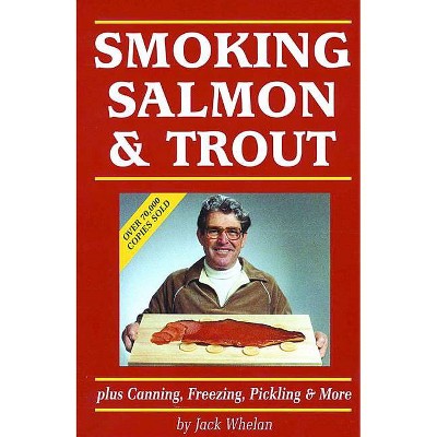 Smoking Salmon & Trout - by  Jack Whelan (Paperback)