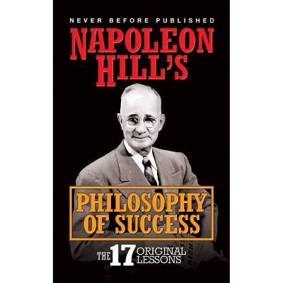 Napoleon Hill's Philosophy of Success - (Paperback)