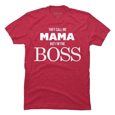 Men's Design By Humans They Call Me Mama But I'm the Boss By Shirz T-Shirt