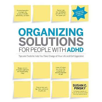 Organizing Solutions for People with Adhd, 2nd Edition-Revised and Updated - by  Susan Pinsky (Paperback)
