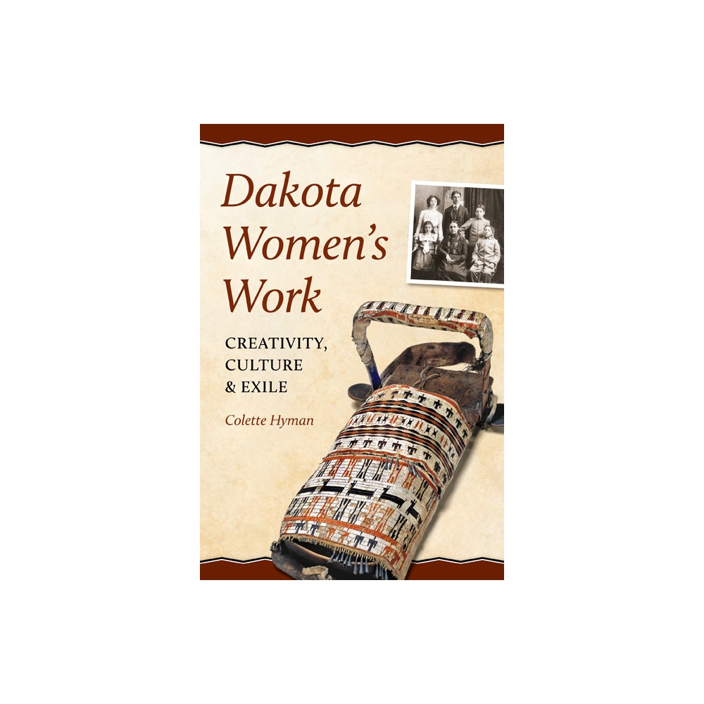 Dakota Womens Work - by Colette A Hyman (Paperback)