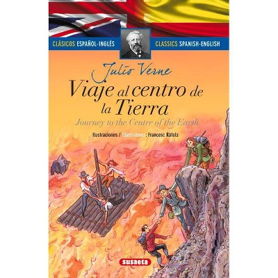 Viaje Al Centro de la Tierra - (Clasicos Espanol-Ingles) by  Susaeta Publishing (Hardcover)