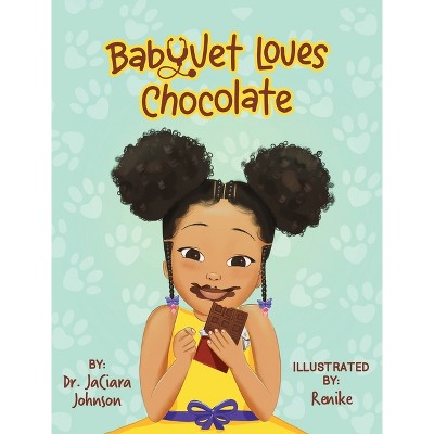 BabyVet Loves Chocolate - by  Jaciara Johnson (Hardcover)