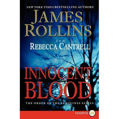 Innocent Blood - (Order of the Sanguines) Large Print by  James Rollins & Rebecca Cantrell (Paperback)