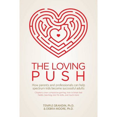 The Loving Push - by  Temple Grandin & Debra Moore (Paperback)