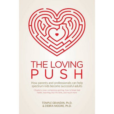 The Loving Push - by  Temple Grandin & Debra Moore (Paperback)