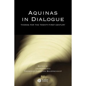 Aquinas in Dialogue - by  Jim Fodor & Frederick C Bauerschmidt (Paperback) - 1 of 1
