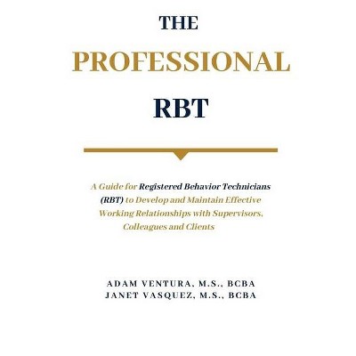 The Professional RBT - by  Janet Vasquez & Adam Ventura (Paperback)