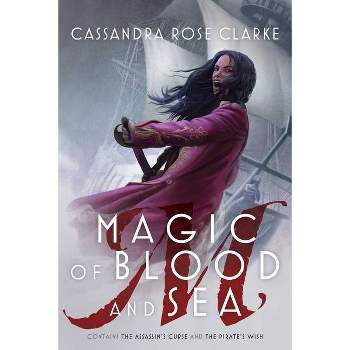 Magic of Blood and Sea - by  Cassandra Rose Clarke (Paperback)