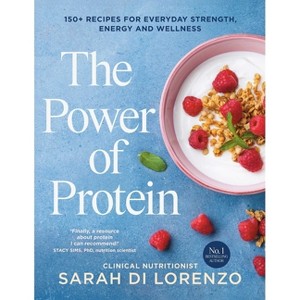 The Power of Protein - by  Sarah Di Lorenzo (Paperback) - 1 of 1