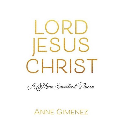 Lord Jesus Christ - by  Anne Gimenez (Paperback)